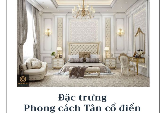 Phong cách thiết kế nội thất Tân cổ điển – “Cổ” nhưng không nhàm chán