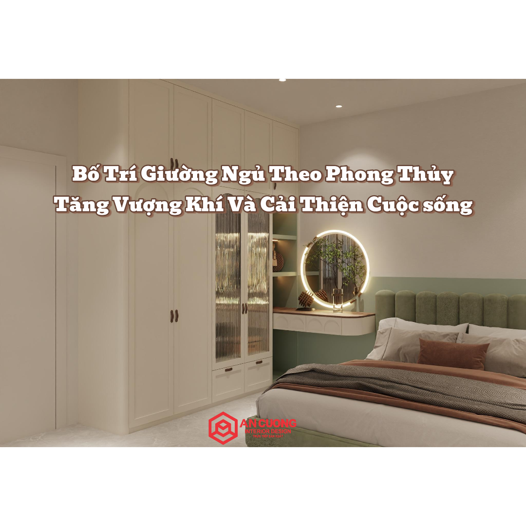 Bố trí giường ngủ theo phong thủy – Tăng Vượng Khí Và Cải Thiện Không Gian Sống